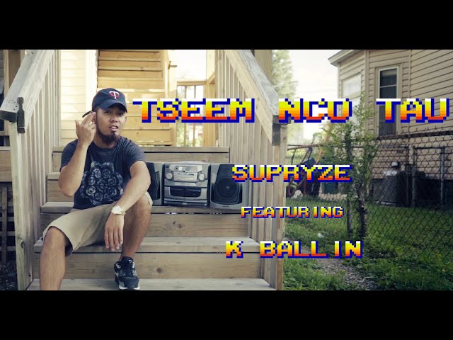 Tseem Nco Tau – Supryze ft. K Ballin