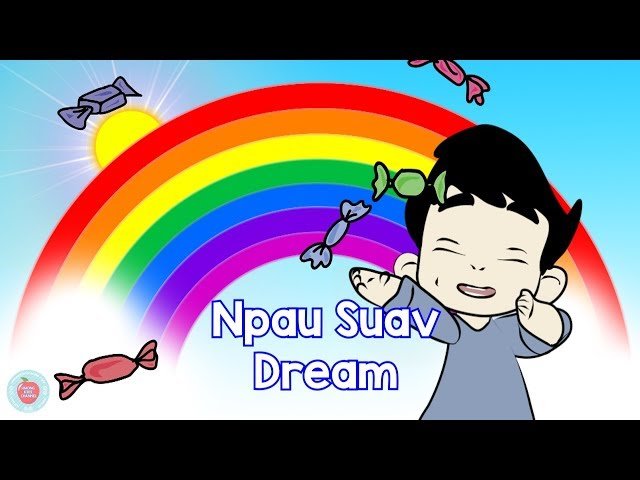 Hmong Kids Channel Npau Suav Dream Nursery Song