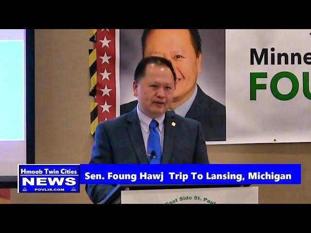 Hmoob Twin Cities News:  Senator Foung Hawj Mus Saib Cov Phooj Ywg Nyob  Lansing, Michigan