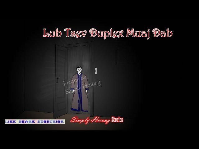 Lub Tsev Duplex Muaj Dab 1/4/2020 Hmong Haunted House Story