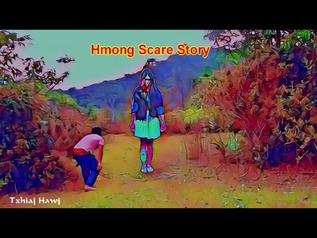 Dab Neeg – Dab Tuag Tos Txiv Qhuab Ke Kev (Hmong Scare Story)
