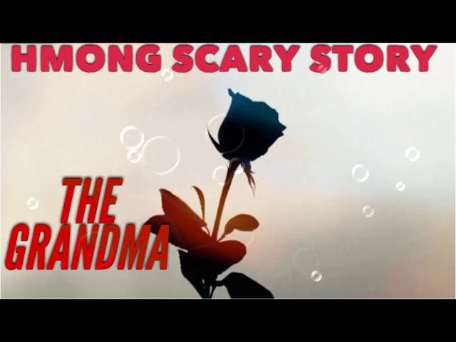 HMONG SCARY STORY The Grandma