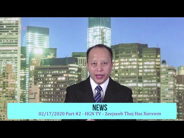 World News In Hmong Language Part #2 – Xuvxwm Txawv Tebchaws – 02/17/2020
