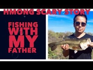 HMONG SCARY STORY Fishing With My Father