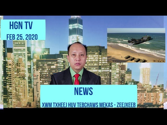 Feb 25, 2020 – Tej Xuv Tseemceeb Huv Tebchaws Mekas – News In Hmong Language