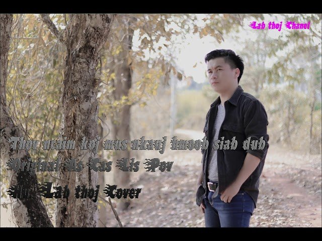 Lab Thoj Cover-Thov Ncaim Koj Mus Nkauj Hmoob Siab Dub Original As cas lis Pov 2020