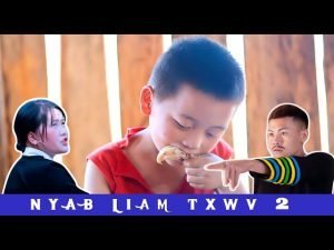 Nyab Liam Txwv ( #2 ) Hmong Movie 2020 - 2021 ( Tsheej Moua )