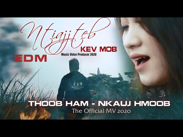 EDM Music – Ntiajteb Kev Mob || MV Official 2020 || Thoob Ham – Nkauj Hmoob