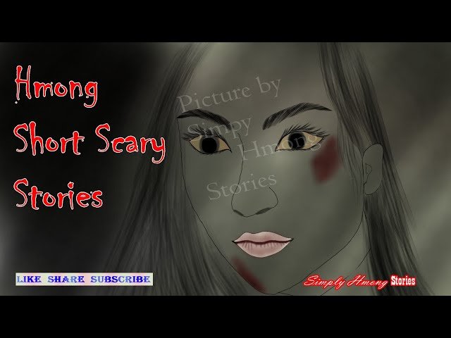 Hmong Short Scary Stories | Ghost Stories 4/27/2020