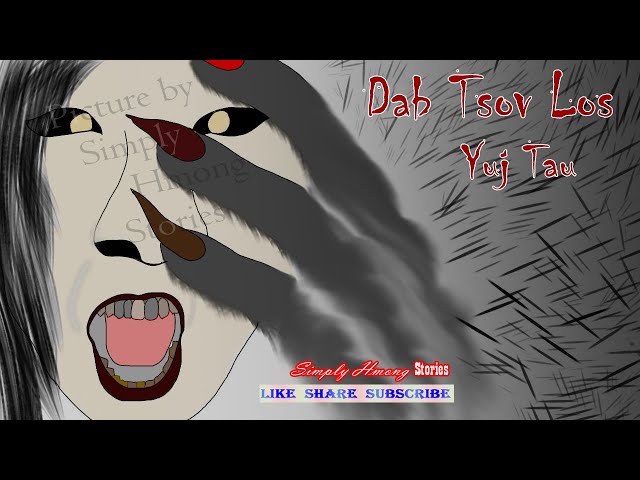 Dab Tsov Los Yuj Tau | Hmong Scary Stories 4/29/2020