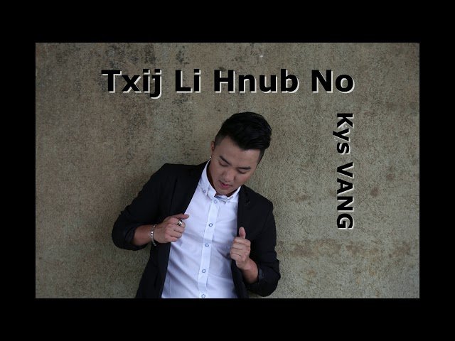 Txij Li Hnub No – Original Kys VANG [New Hmong Song 2020]