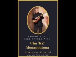Hmong Music Inspiration: A special interview with Chu "KZ" Mouanoutua, Singer and Guitarist