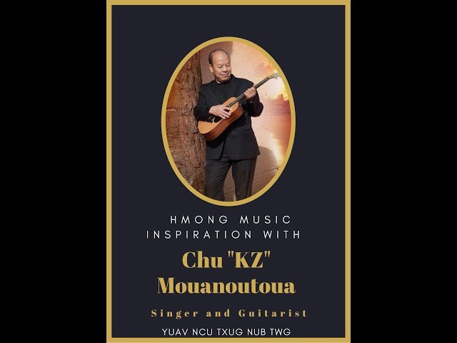 Hmong Music Inspiration: A special interview with Chu “KZ” Mouanoutua, Singer and Guitarist