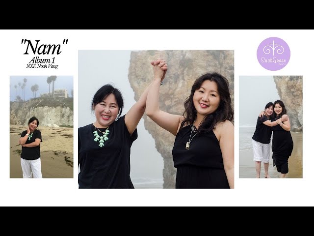 “Nam”| NXF. Noah Vang | Hmong Mother’s Day Song