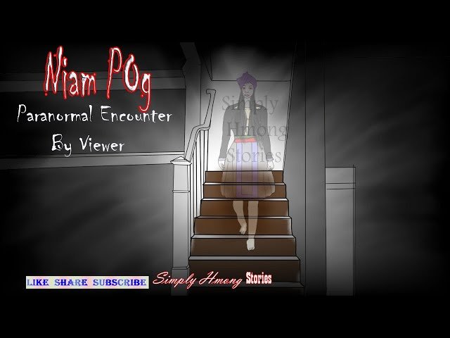 Niam Pog | Hmong Paranormal Encounter 5/20/2020