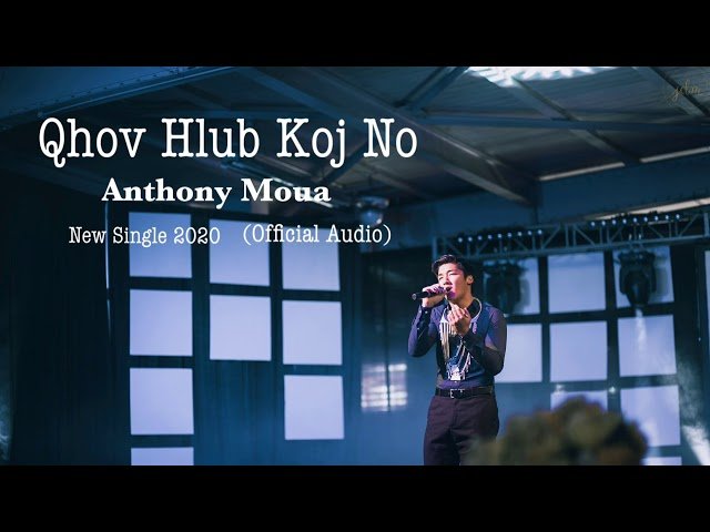 Qhov Hlub Koj No – Anthony Moua (New Hmong Song 2020)