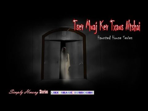 Tsev Muaj Kev Taus Ntshai | Hmong Haunted House Story 6/22/2020