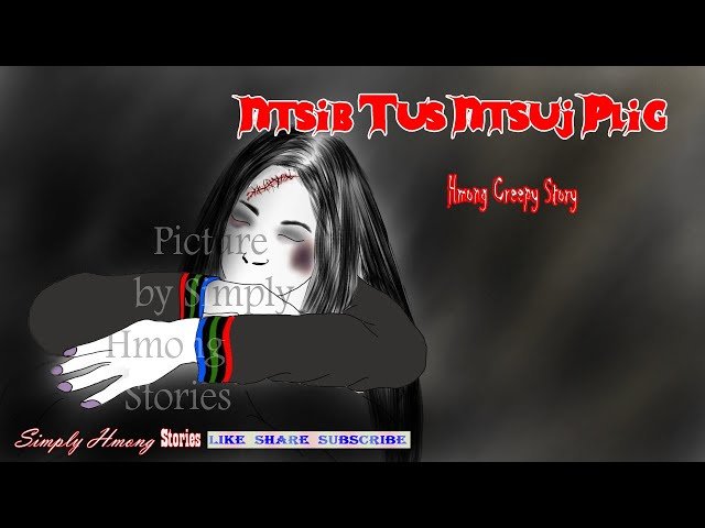Ntsib Tus Ntsuj Plig | Hmong Scary Story 6/26/2020