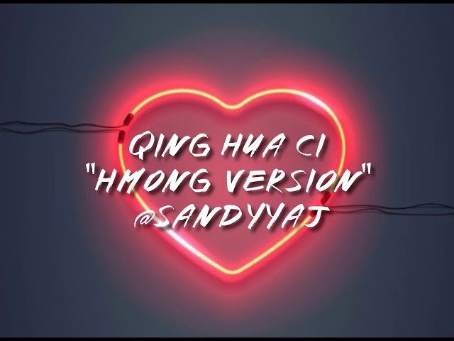 Sandy Yaj- Qing hua ci “Hmong version”