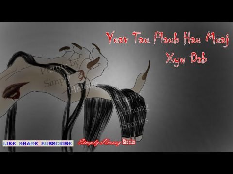 Yuav Tau Plaub Hau Muaj Xyw Dab | Hmong Scary Story 7/3/2020