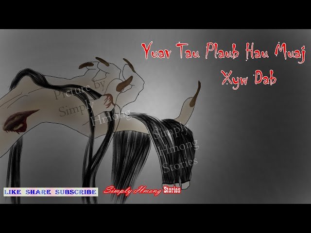 Yuav Tau Plaub Hau Muaj Xyw Dab | Hmong Scary Story 7/3/2020