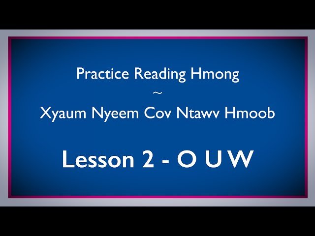 Study the Hmong Alphabet – Practice Reading Hmong – Video #2 O U W