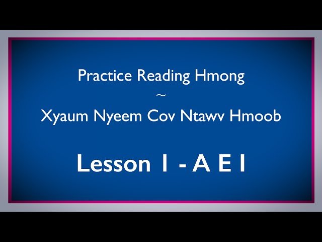 Study the Hmong Alphabet – Practice Reading Hmong – Video #1 A E I