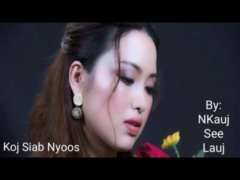 Koj siab nyoos//Nkaujseelauj ĐBVN production.Hmong.VN