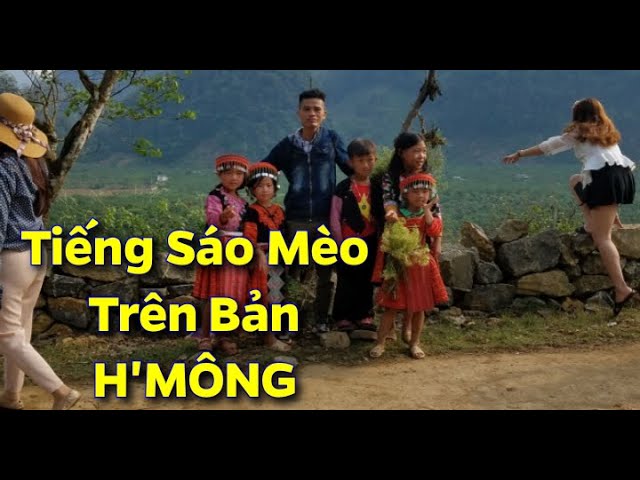 TIẾNG SÁO MÈO TRÊN BẢN H MÔNG/
