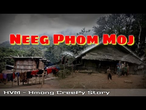Hmong creepy story - Neeg phom moj khav theeb 07-12-2020
