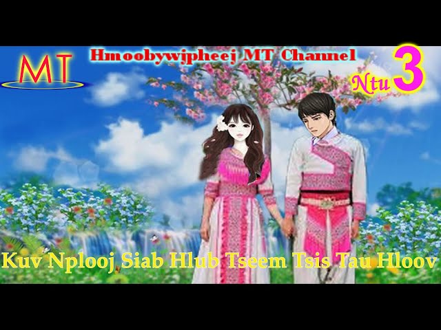 Part#3 Kuv Nplooj Siab Hlub Tseem Tsis Tau Hloov(Hmong Love Story)14.7.2020
