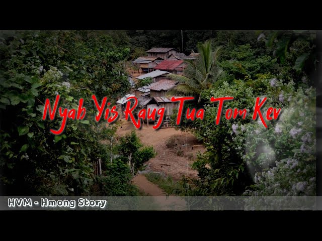 Hmong story – Nyab yis raug tua tom kev 07-18-2020