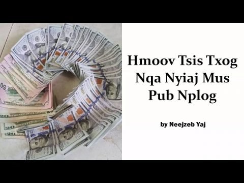 Neejzeb Yaj - Dab Neeg Hmoob - Hmoov Tsis Txog Nqa Nyiaj Mus Pub Nplog (Part 2/2)