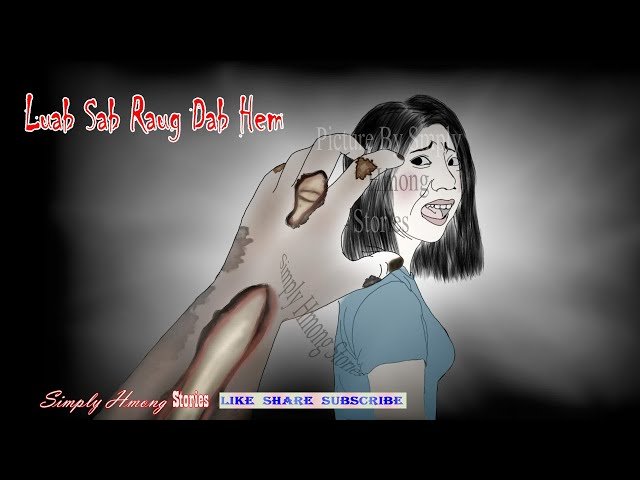 Luab Sab Raug Dab Hem | Hmong Scary Story 7/21/2020