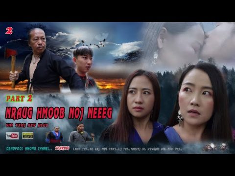 Nraug Hmoob Noj Neeg - Vim Txoj Kev Hlub ( Hmong Sad Love Story 2020 ) Part 02