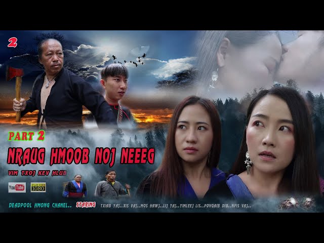 Nraug Hmoob Noj Neeg – Vim Txoj Kev Hlub ( Hmong Sad Love Story 2020 ) Part 02