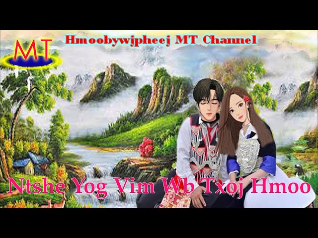 Ntshe Yog Vim Wb Txoj Hmoo(Hmong Love Story)27.7.2020