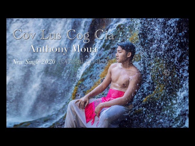 Cov Lus Cog Cia – Anthony Moua (New Sad Hmong Song 2020)