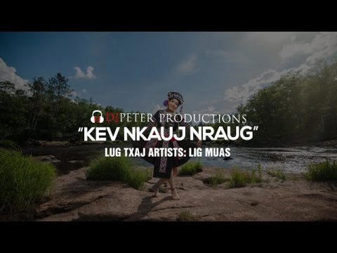Lig Muas - Kev Nkauj Nraug (DJPeter Remix)