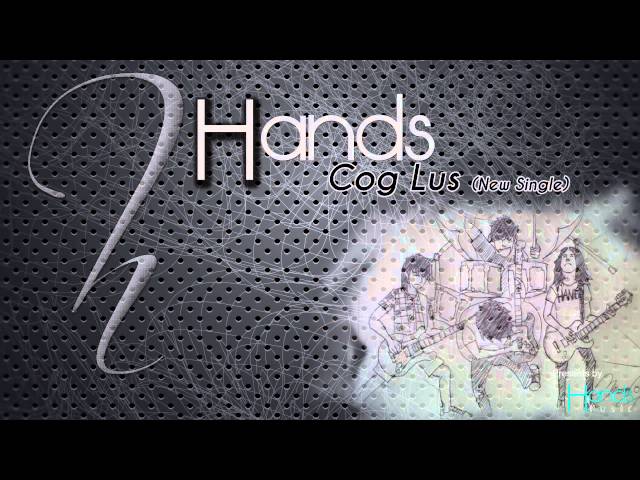 Cog lus – Hands[New Single]