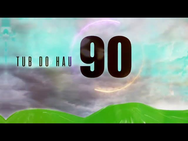 90 TUB DO HAU NTU 90 Hmong Action Story 08/04/2020