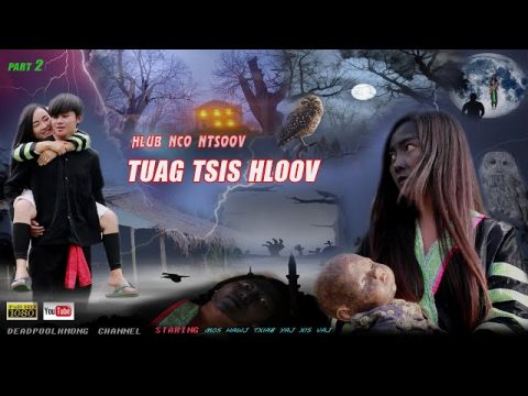 Hlub Nco Ntsoov Tuag Tsis Hloov ( Hmong Sad Love Story 2020 ) Part 02