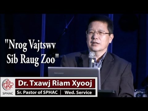 08-05-2020 || Wednesday Service "Nrog Vajtswv Sib Raug Zoo" || Dr. Txawj Riam Xyooj