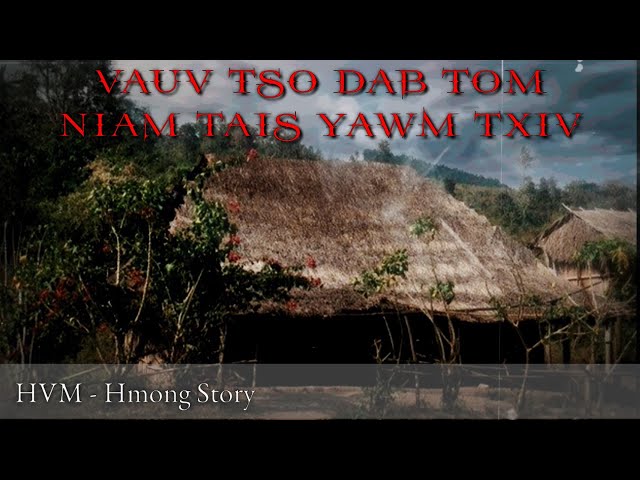 Hmong story – Vauv tso dab tom niam tais yawm txiv 08-10-2020
