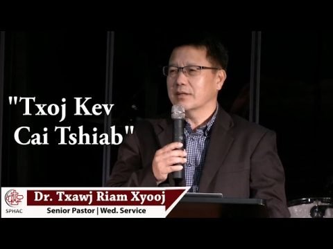 08-19-2020 || Wednesday Service "Txoj Kev Cai Tshiab" || Dr. Txawj Riam Xyooj