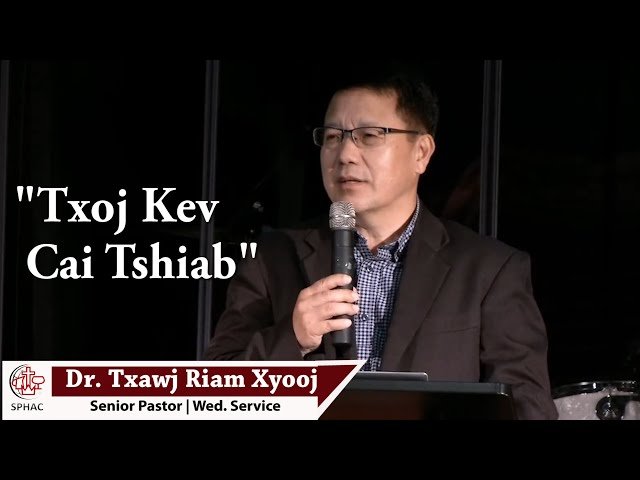 08-19-2020 || Wednesday Service “Txoj Kev Cai Tshiab” || Dr. Txawj Riam Xyooj
