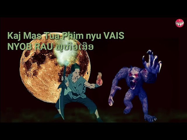 nkaj mas tua phim nyu vais dab neeg hmong 27/08/2020