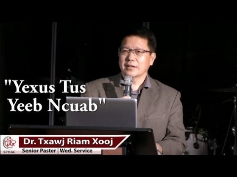 08-26-2020 || Wednesday Service "Yexus Tus Yeebncuab" || Dr. Txawj Riam Xyooj