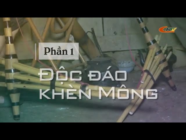 Sắc màu văn hóa – Độc đáo tiếng khèn Mông I Thời sự Cao Bằng