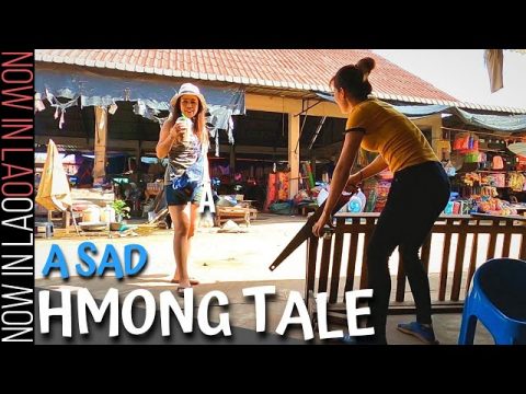 People of Laos - A Sad Hmong Story | Now in Lao